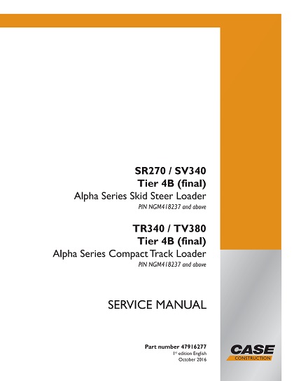 sr270 2016 Case SR270, SV340, TR340, TV380 T4B final Loader Service Manual
