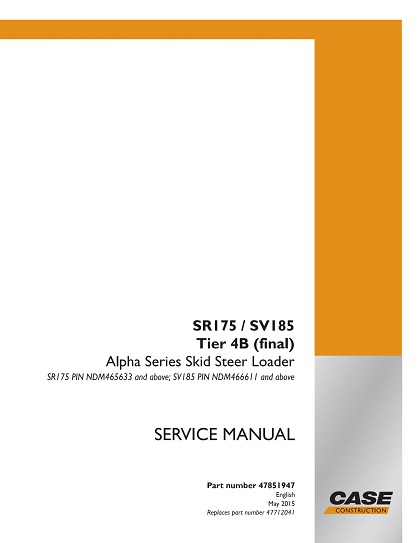 sr175 Case SR175, SV185 Tier 4B (final) Alpha Series Skid Steer Loader Service Manual